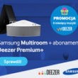 Sześć miesięcy darmowego dostępu do Deezer Premium+ wraz z Samsung Multiroom